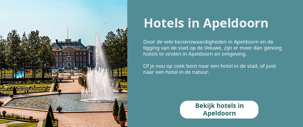 Hotels Apeldoorn - Wat te doen in Apeldoorn en omgeving